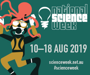 graphic for National Science Week. Text says 10-18 Aug 2019 scienceweek.net.au